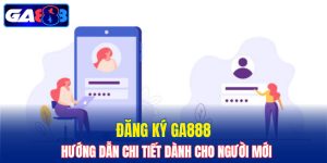 Đăng ký GA888